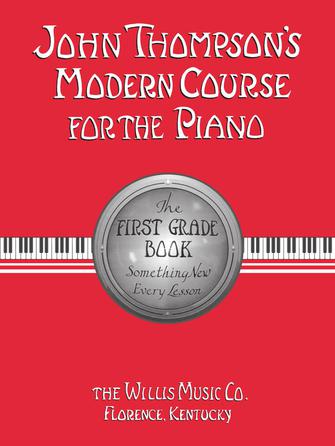 John Thompson's Modern Course for the Piano - First Grade Book